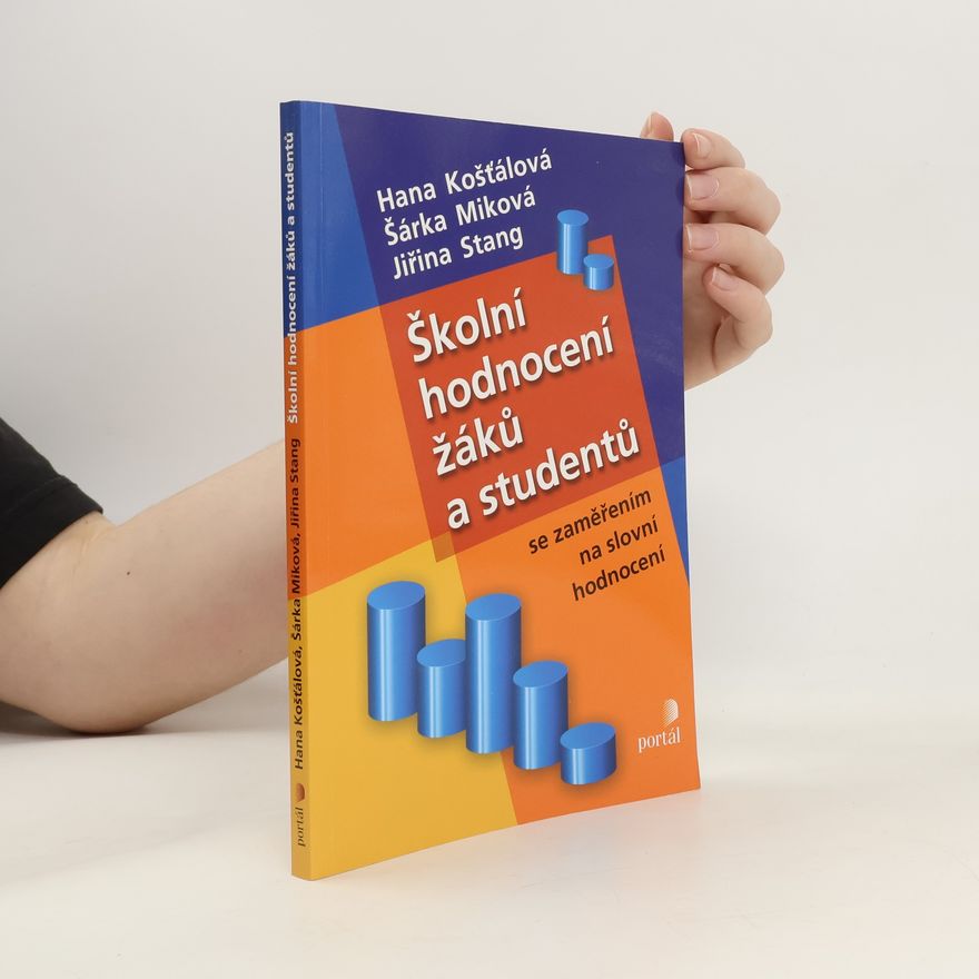 Hana Košťálová Školní hodnocení žáků a studentů : se zaměřením na slovní hodnocení
