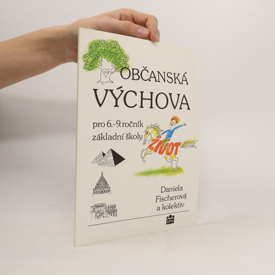 Daniela Fischer Občanská výchova pro 6. - 9. ročník základní školy : (Vybrané texty). [Část 1]