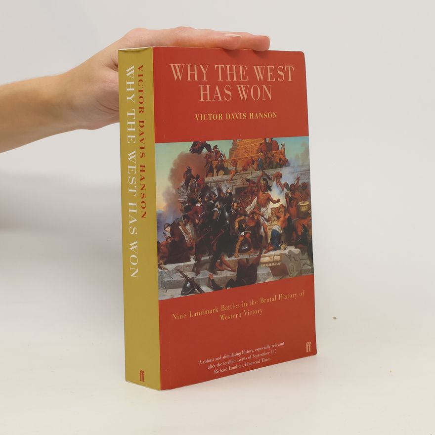 Victor Davis Hanson Why the West has Won