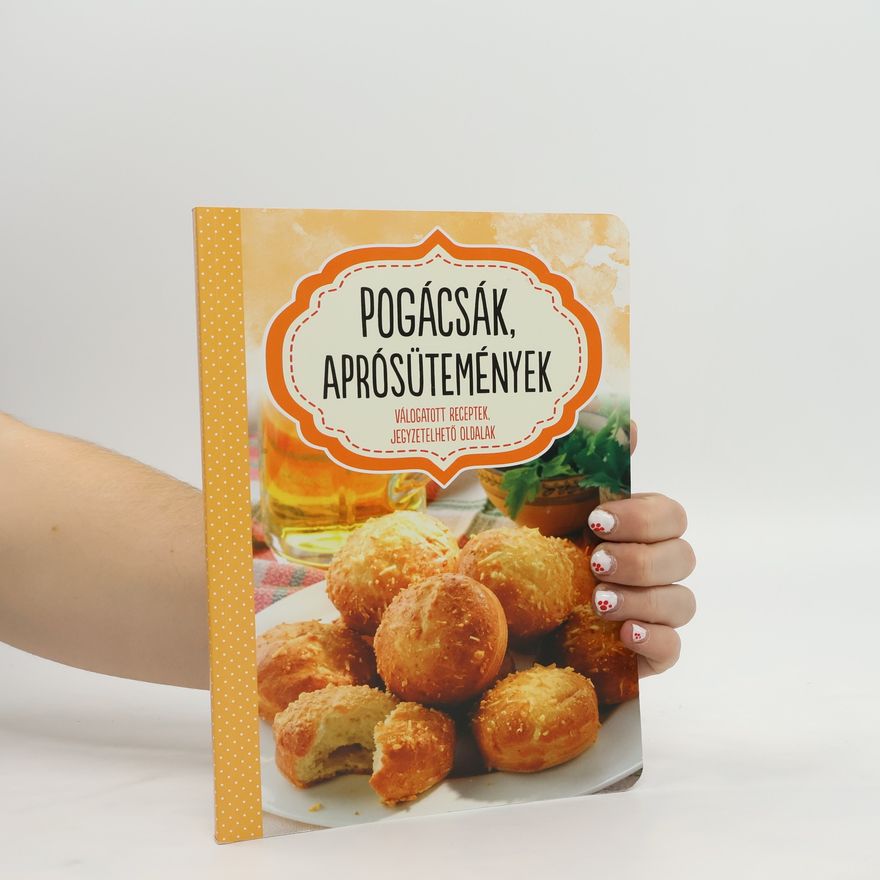 Kolektiv autorů Pogácsák, aprósütemények