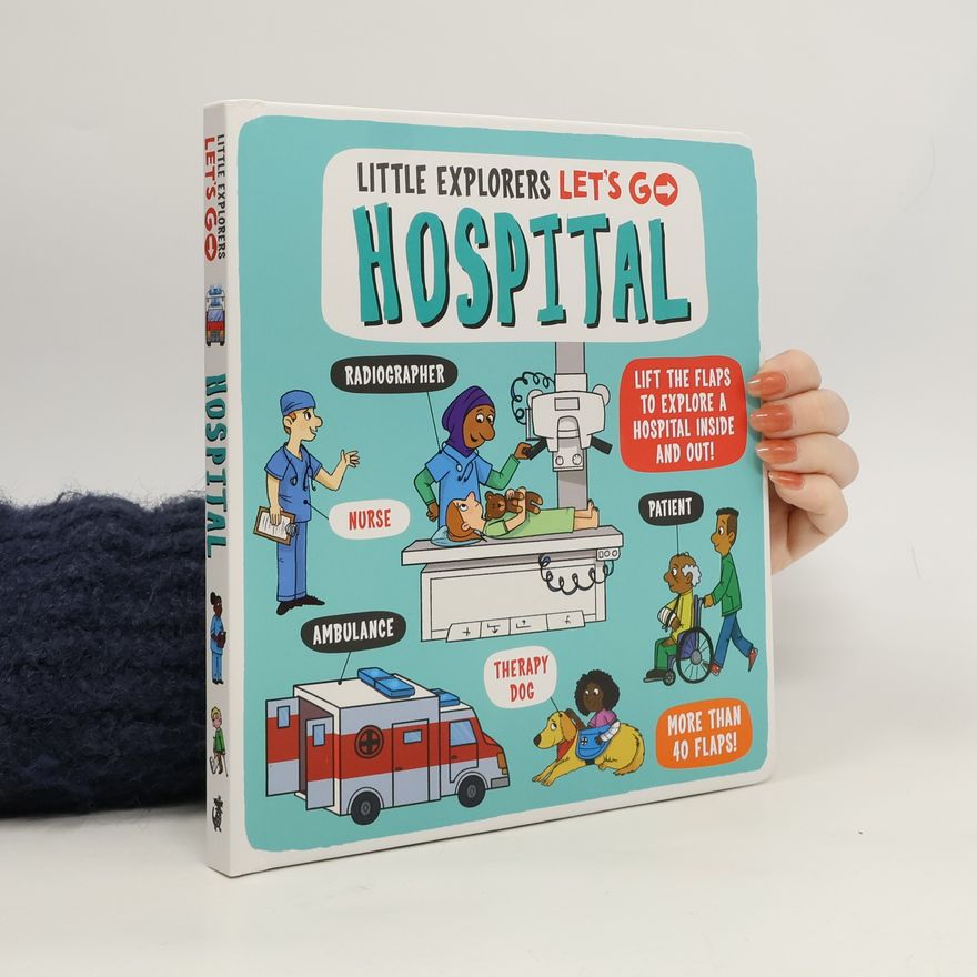 Catherine Ard Little Explorers: Let's Go! Hospital