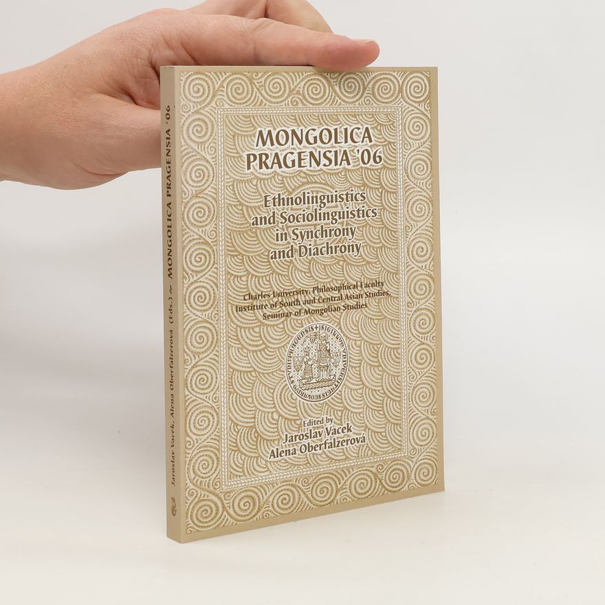 Alena Oberfalzerová Mongolica Pragensia Ethnolinguistics and sociolinguistics in synchrony and diachrony 06