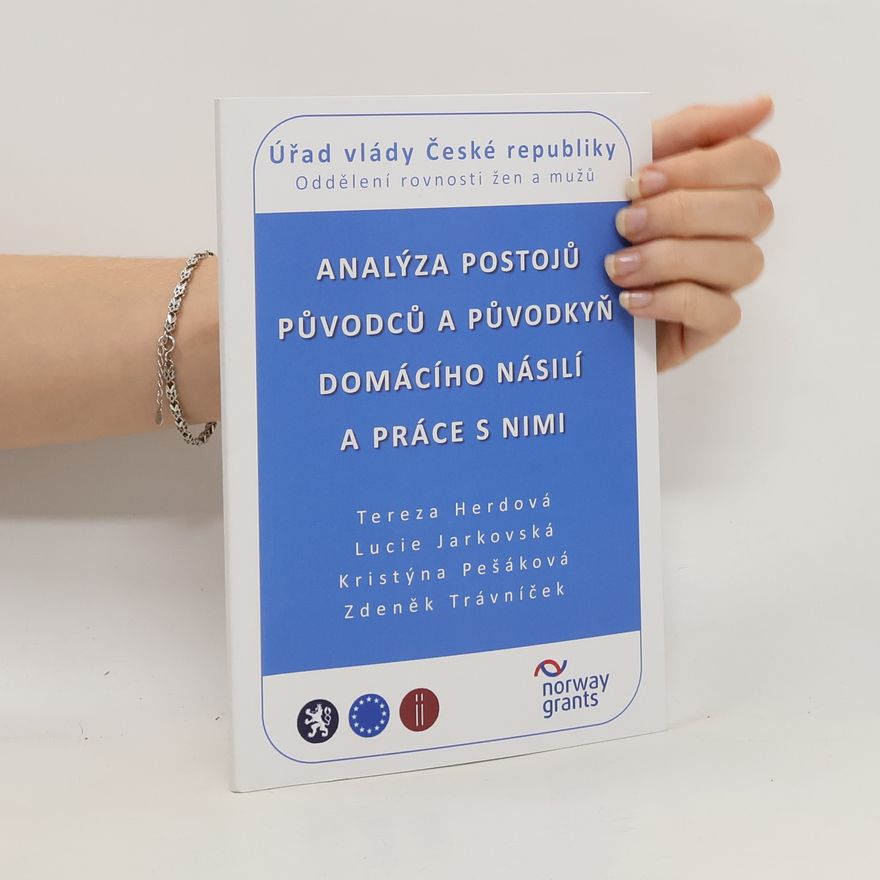 Various authors Analýza postojů původců a původkyň domácího násilí a práce s nimi
