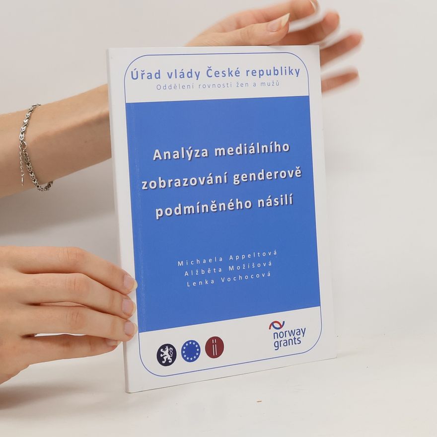 Alžběta Možíšová Analýza mediálního zobrazování genderově podmíněného násilí