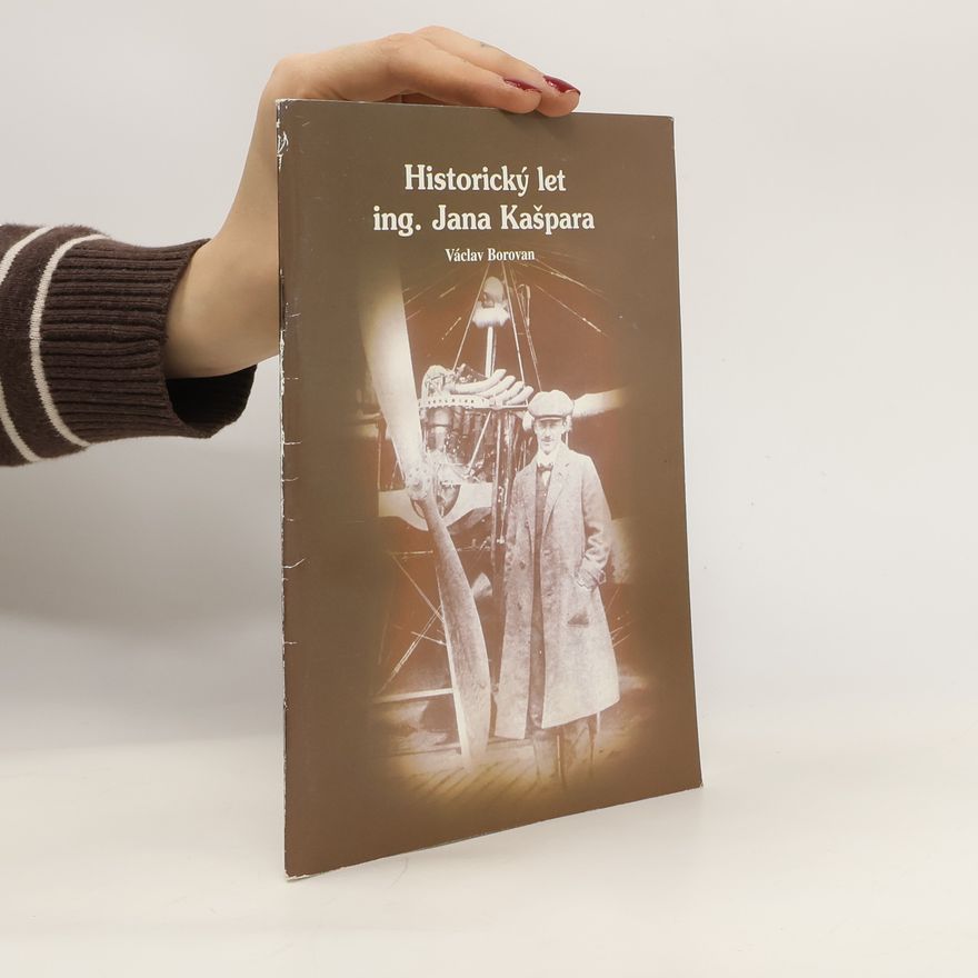 Václav Borovan Historický let Ing. Jana Kašpara