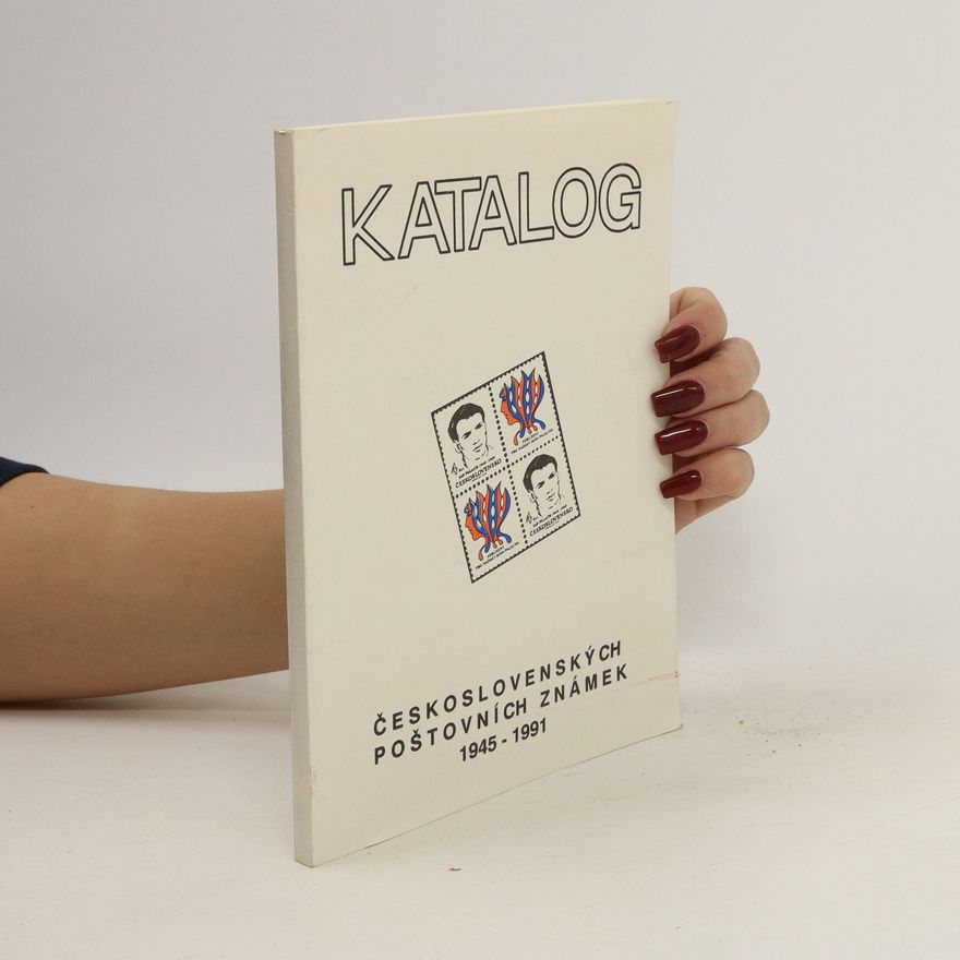 Various authors Katalog československých poštovních známek 1945 - 1991
