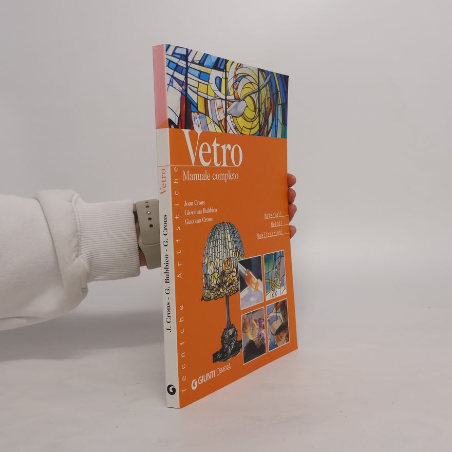 Giacomo Crous Vetro. Manuale completo