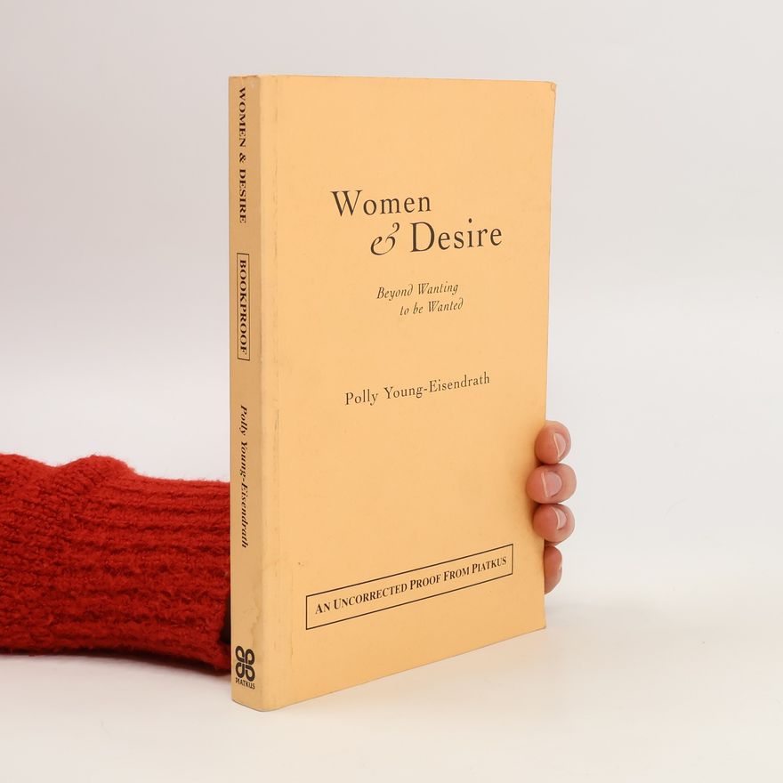 Polly Young-Eisendrath Women and Desire