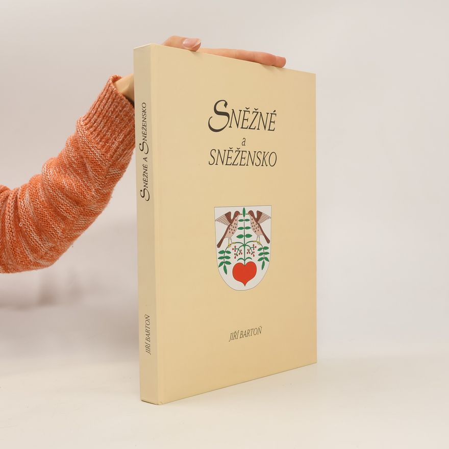 Jiří Bartoň Sněžné a Sněžensko. Obrazy z minulosti horáckého městečka a jeho okolí.
