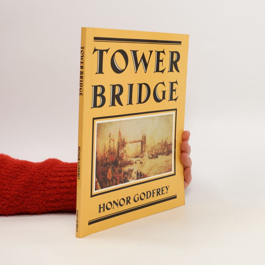 Honor Godfrey Tower Bridge