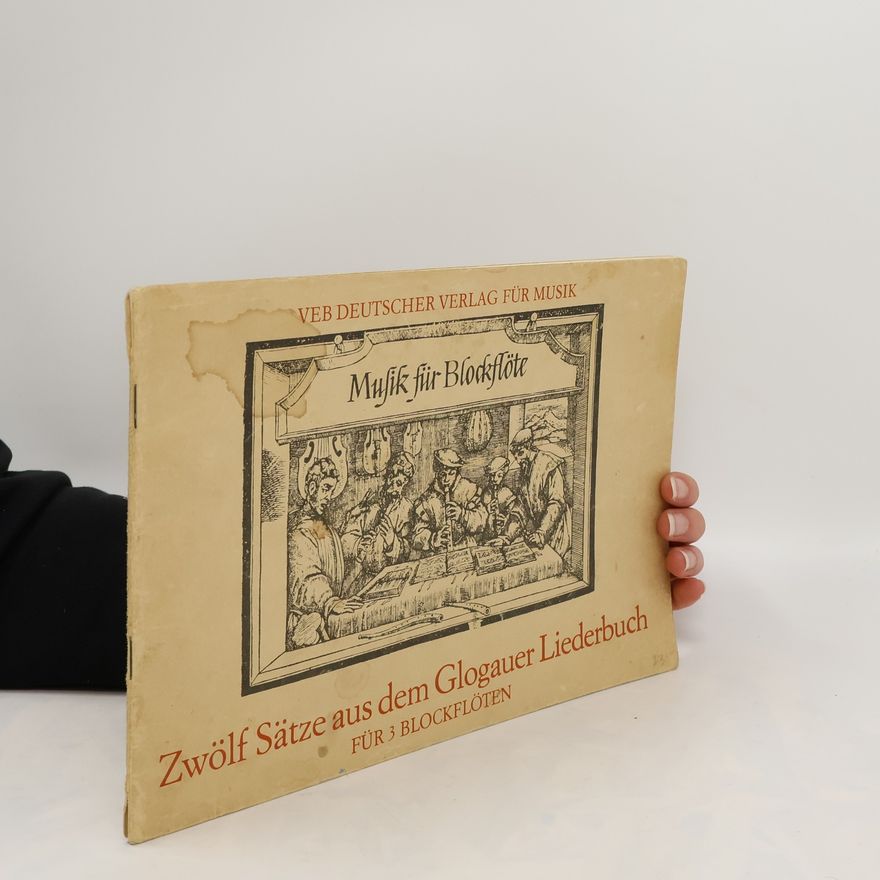 Kolektív autorov Zwölf Sätze aus dem Glogauer Liederbuch.
