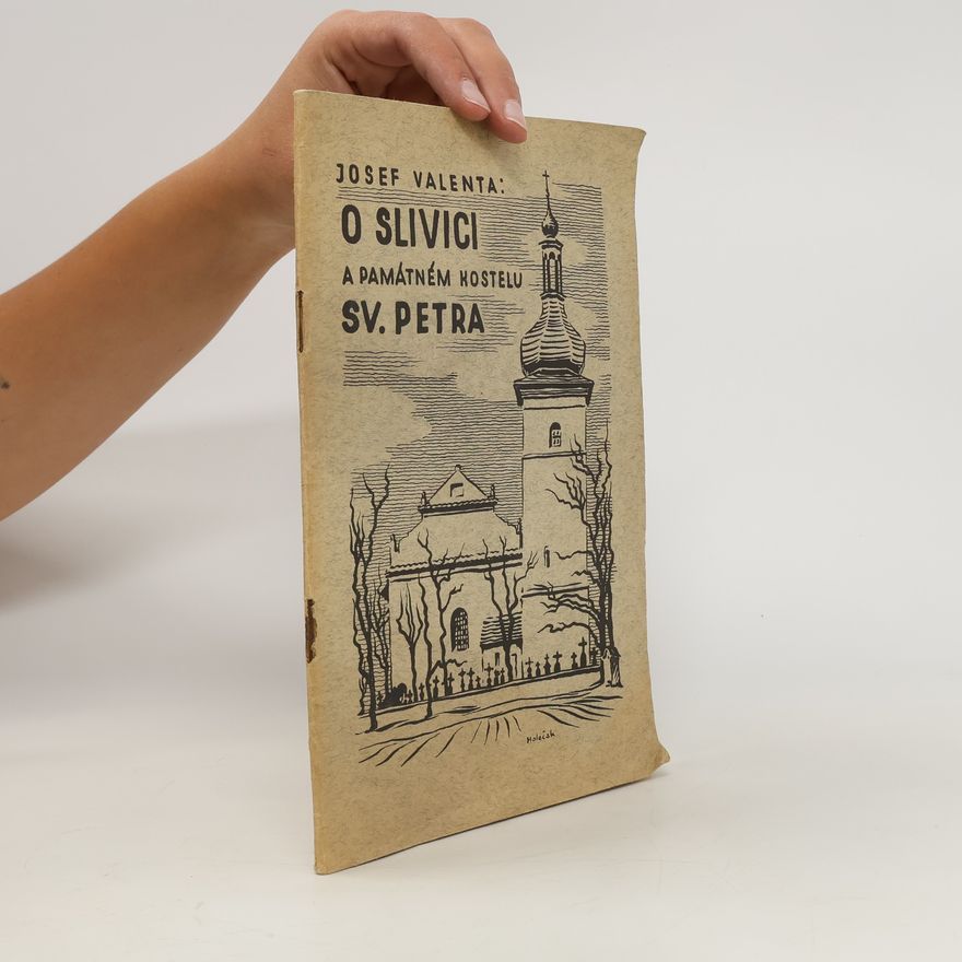 Josef Valenta O Slivici a památném kostele sv. Petra