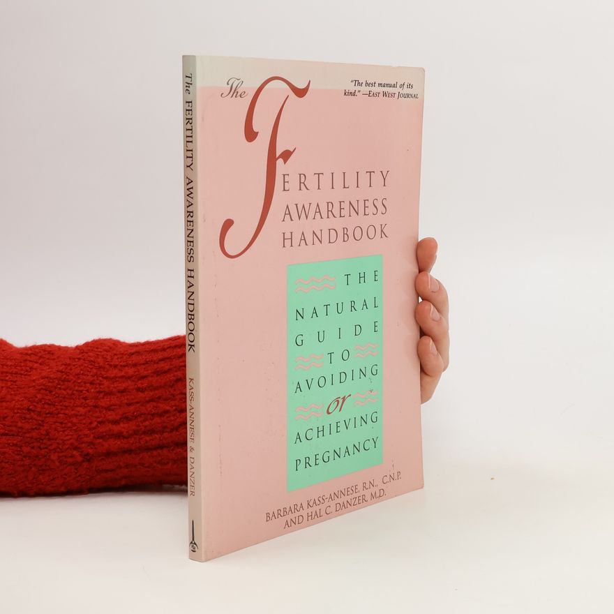 Hal Danzer The Fertility Awareness Handbook