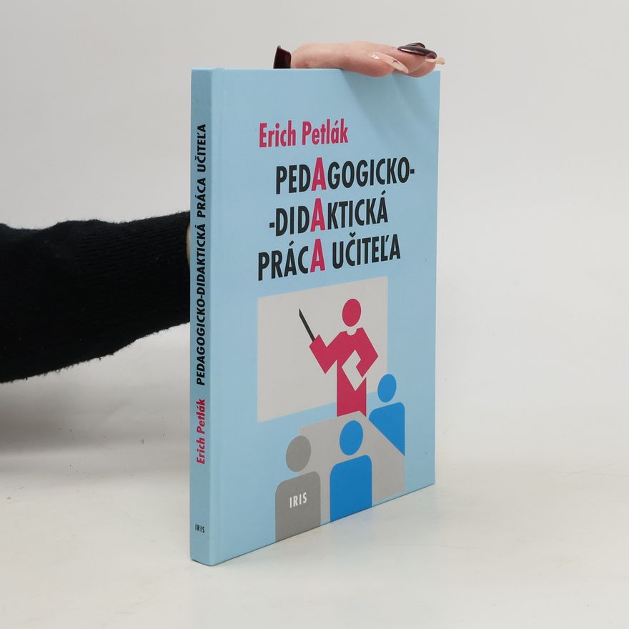 Erich Petlák Pedagogicko-didaktická práca učiteľa
