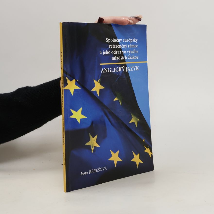 Jana Bérešová Spoločný európsky referenčný rámec a jeho odraz vo výučbe mladších žiakov : anglický jazyk