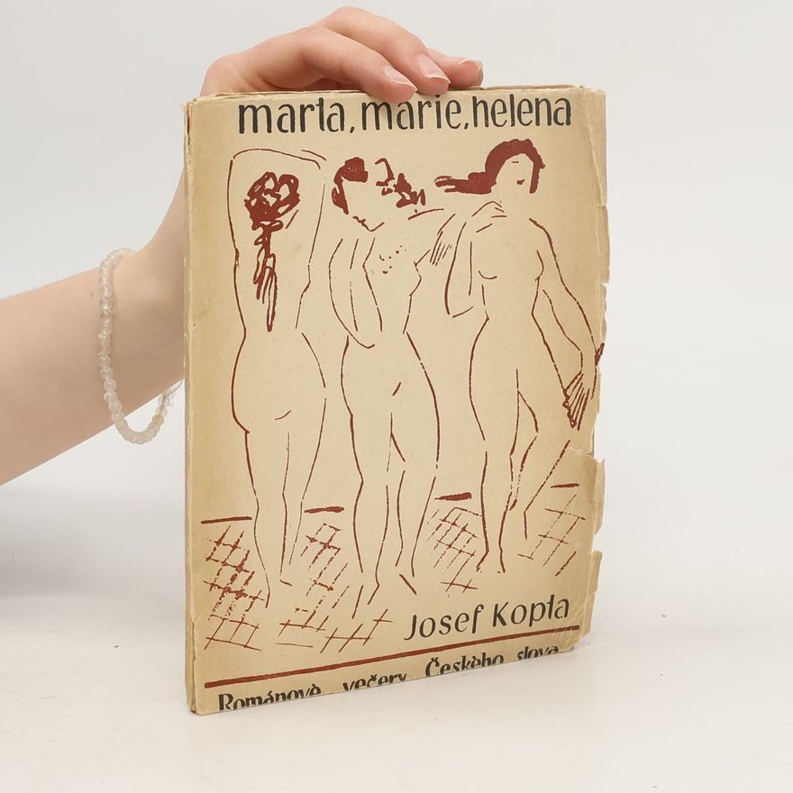 Josef Kopta Marta, Marie, Helena. Románové Večery Českého Slova, svazek 2.