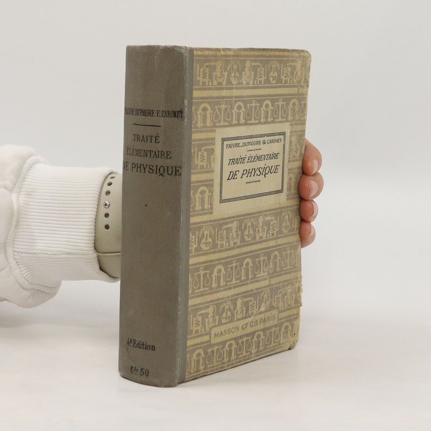 E. Carimey Traité élémentaire de physique, rédigé conformément au programme de 1912, par MM. J. Faivre-Dupaigre,... et E. Carimey,... Classes de philosophie A et B et enseignement secondaire des jeunes filles