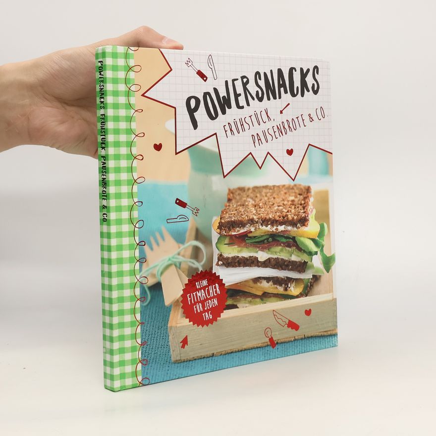 Stefanie Simon Power Snacks - Frühstück, Pausenbrote & Co.