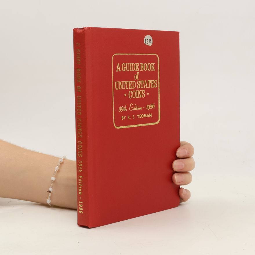 Richard S. Yeoman A Guide Book of United States Coins. 1986