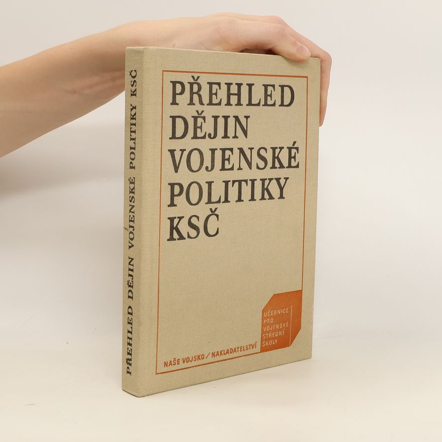 Jan Lipták Přehled dějin vojenské politiky KSČ