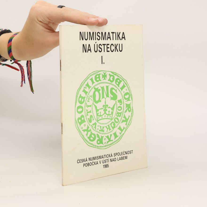 Collectif d'auteurs Numismatika na Ústecku I.