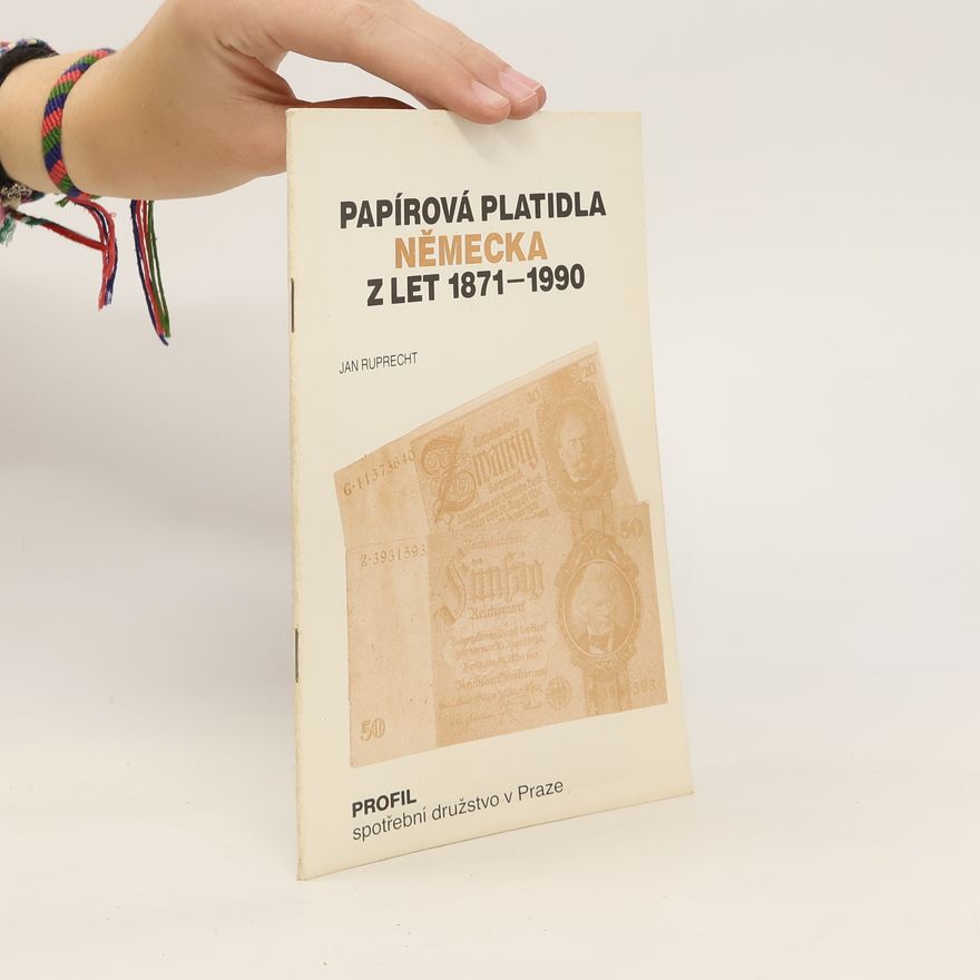 Jan Ruprecht Papírová platidla Německa z let 1871 -1990