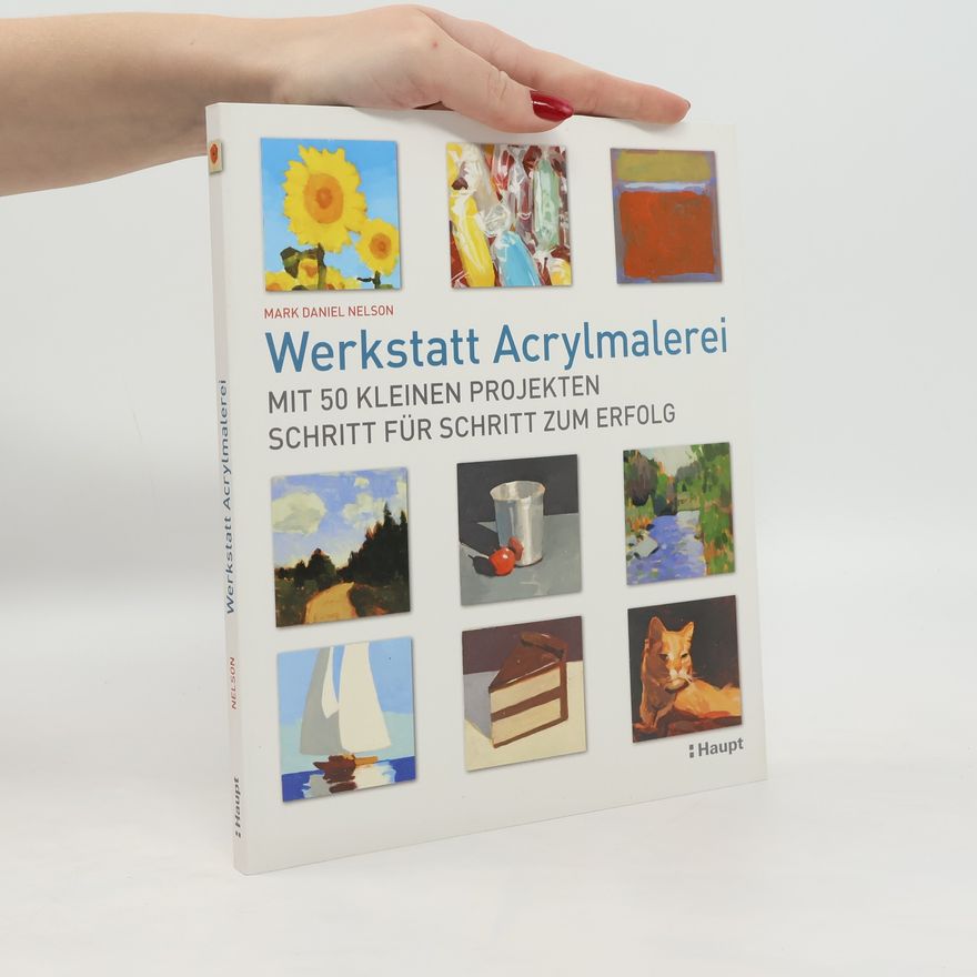 Mark Daniel Nelson Werkstatt Acrylmalerei