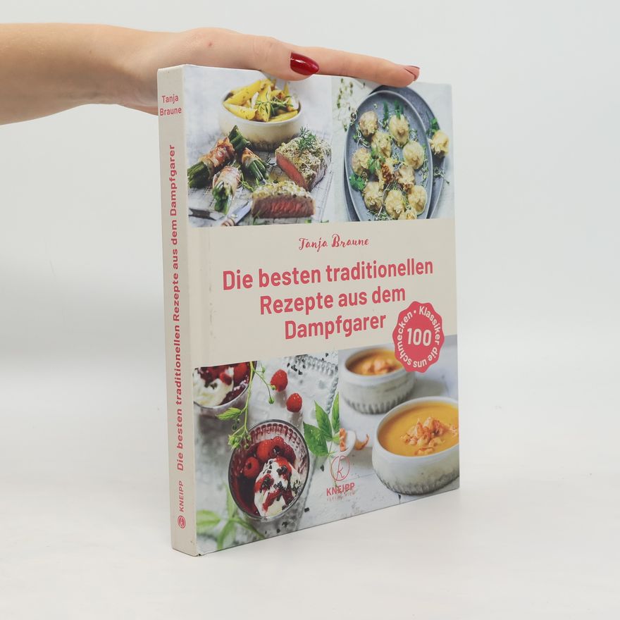 Tanja Braune Die besten traditionellen Rezepte aus dem Dampfgarer