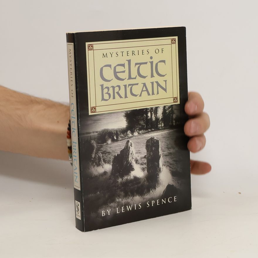 Lewis Spence Mysteries of Celtic Britain