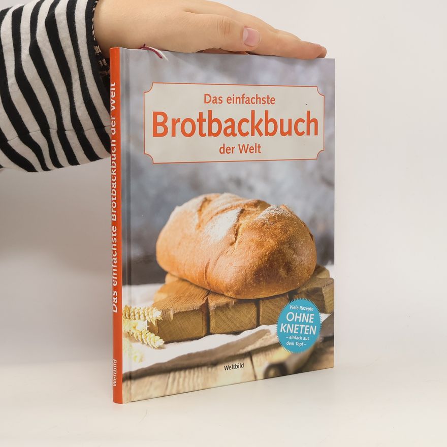 Annerose Sieck Das einfachste Brotbackbuch der Welt