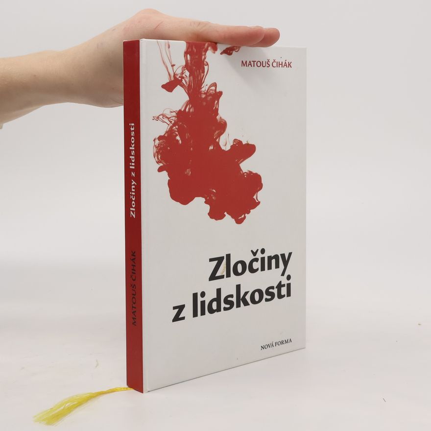 Matouš Čihák Zločiny z lidskosti