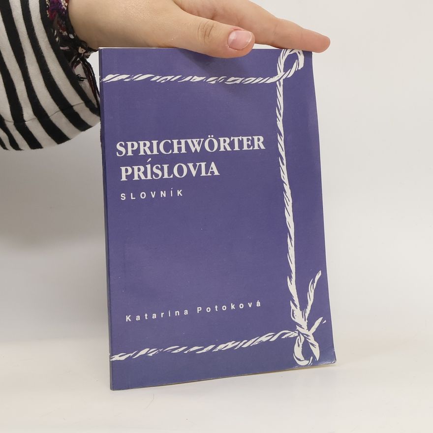 Katarína Potoková Sprichwörter. Príslovia