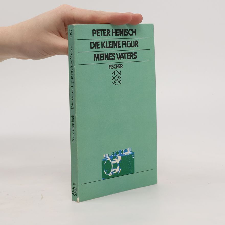 Peter Henisch Die kleine Figur meines Vaters