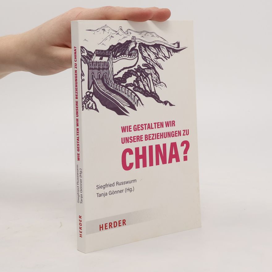 Siegfried Russwurm Wie gestalten wir unsere Beziehungen zu China?