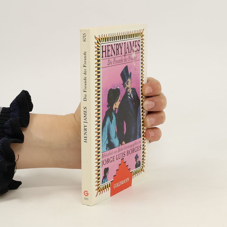 Henry James Die Freunde der Freunde