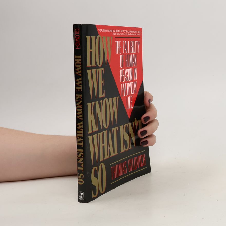 Thomas Gilovich How We Know What Isn't So
