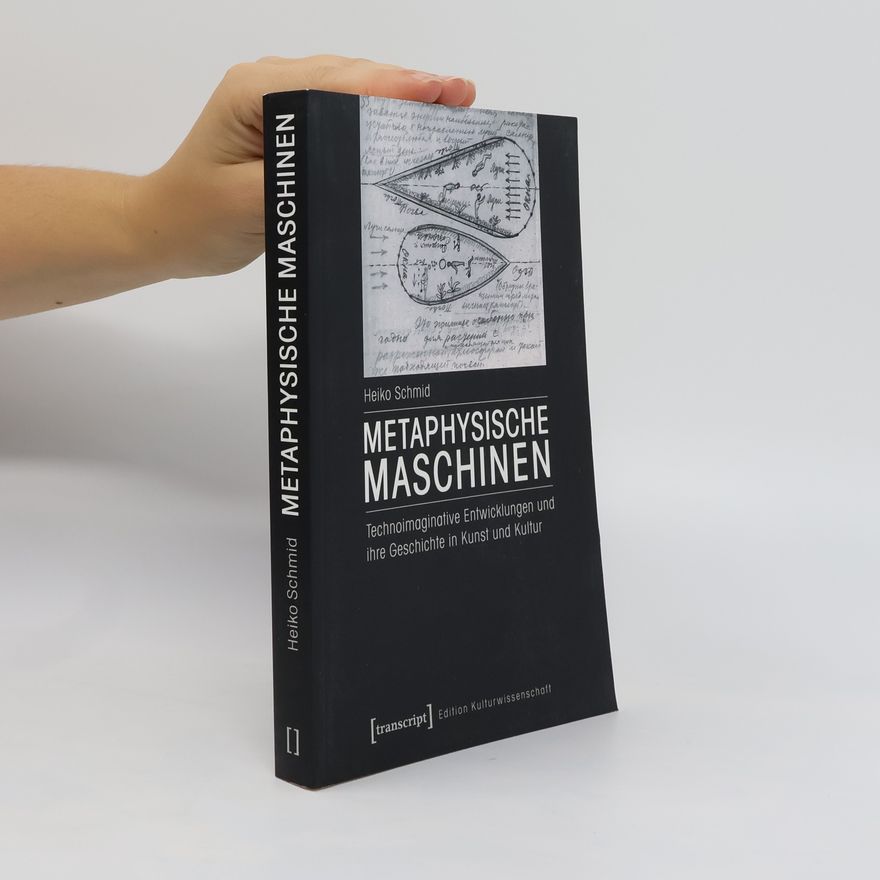 Heiko Schmid Metaphysische Maschinen