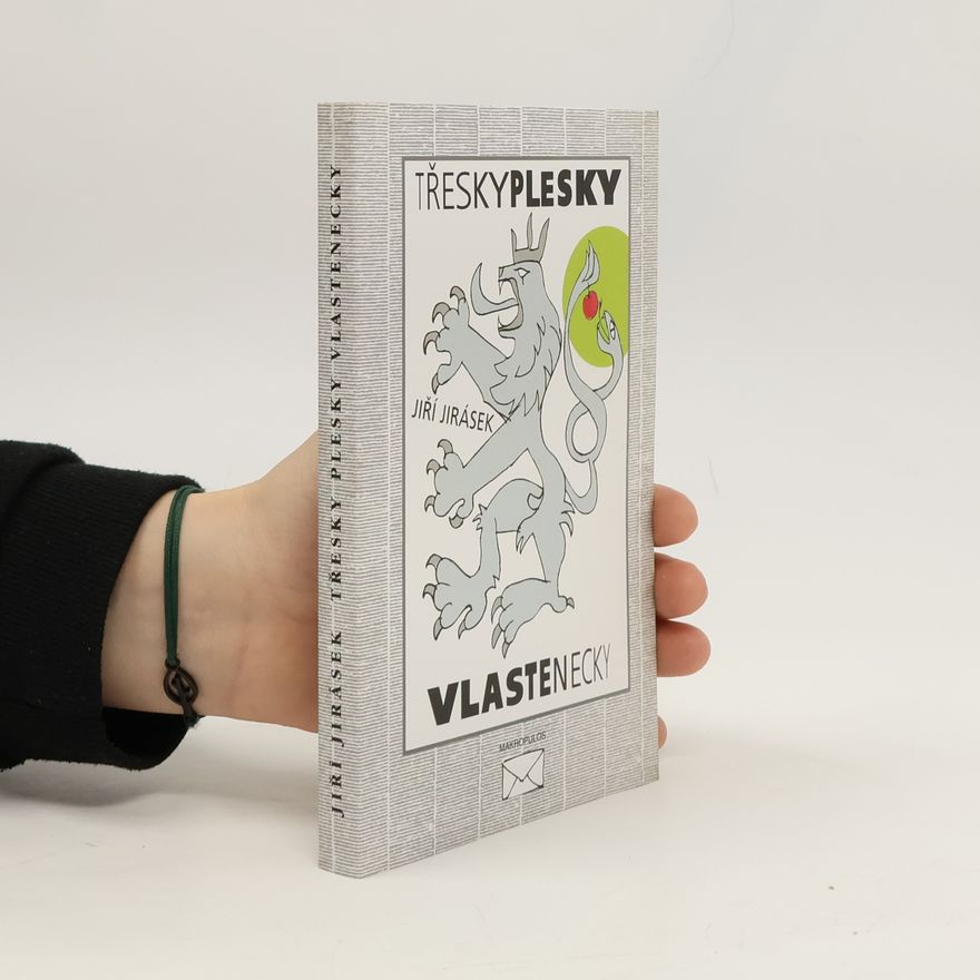 Jiří Jirásek Třesky plesky vlastenecky