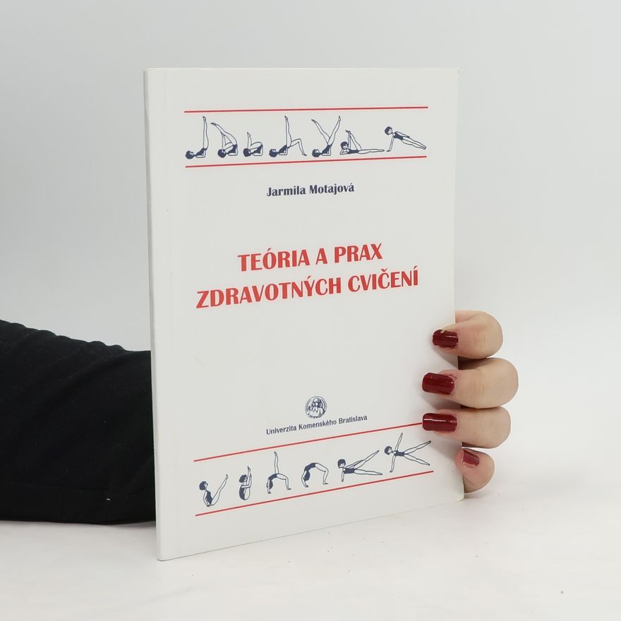 Jarmila Motajová Teória a prax zdravotných cvičení
