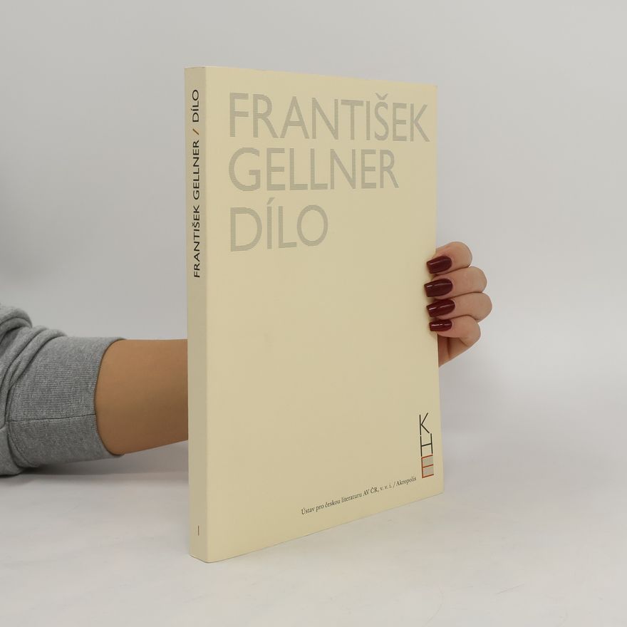 František Gellner Dílo Františka Gellnera Svazek I. (1894-1908)