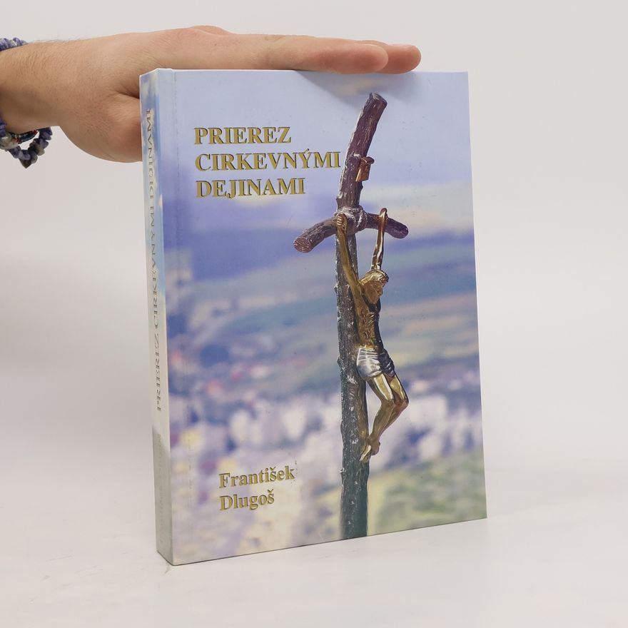 František Dlugoš Prierez cirkevnými dejinami