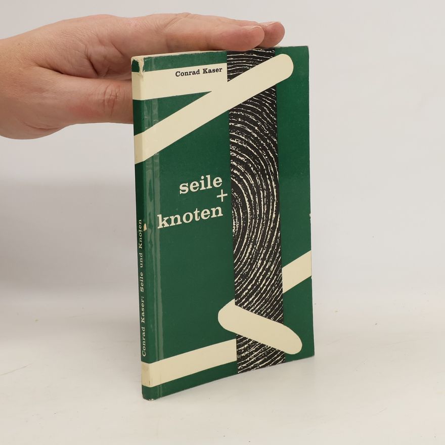 Conrad Kaser Seile + knoten