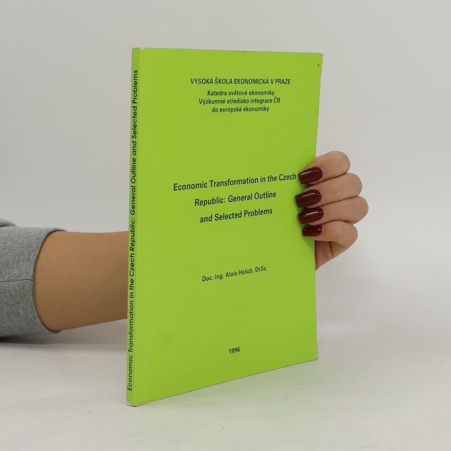 Alois Holub Economic Transformation in the Czech Republic: General Outline and Selected Problems