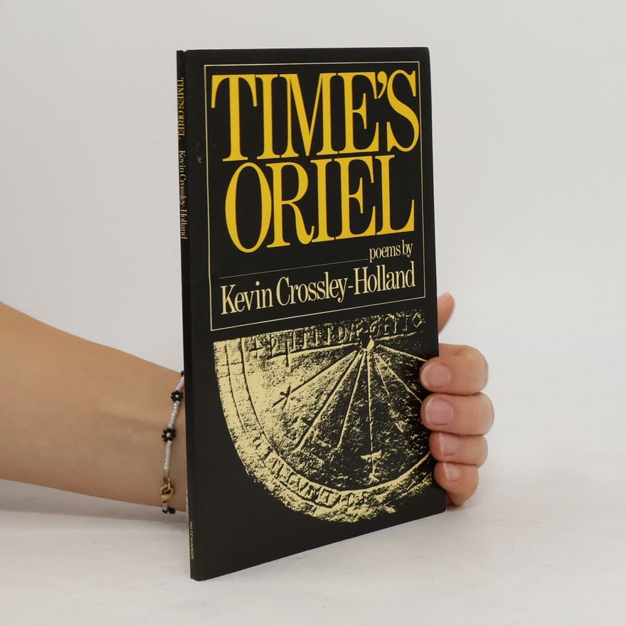 Kevin Crossley-Holland Time's Oriel