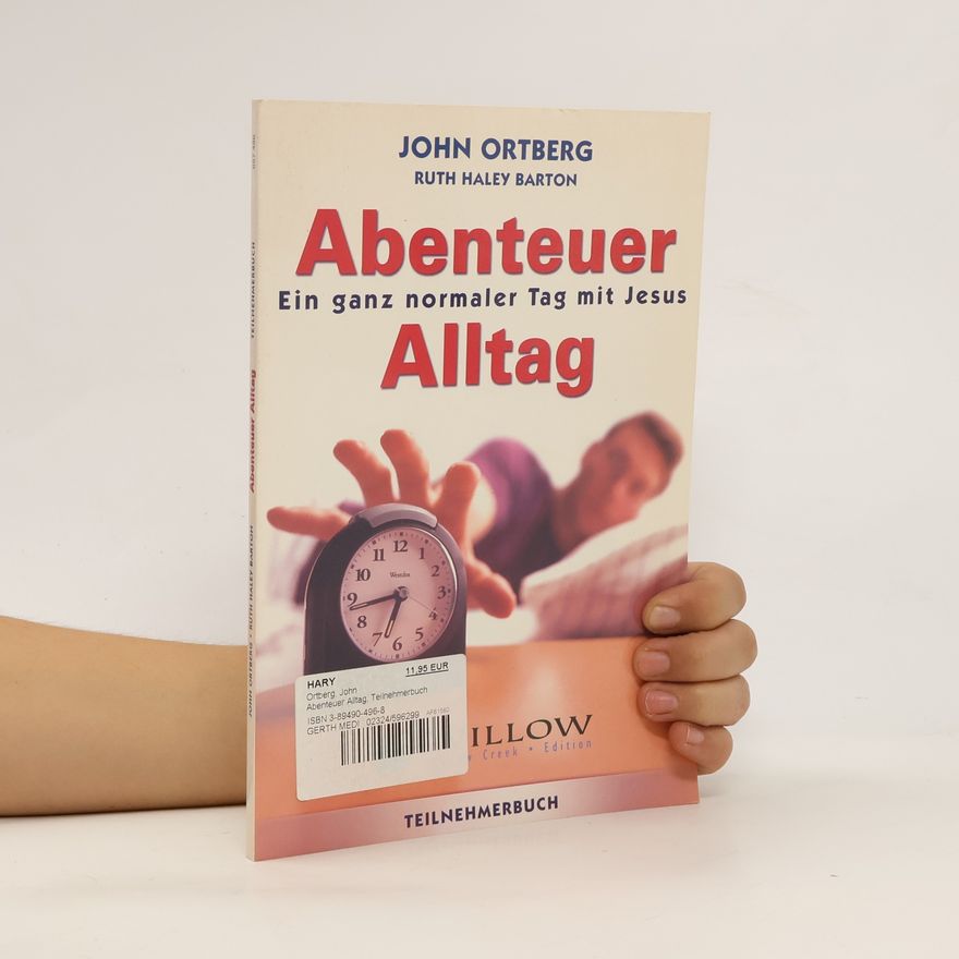John Ortberg Abenteuer Alltag