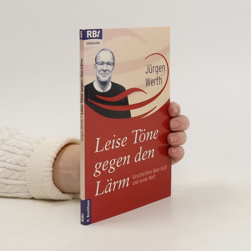Jürgen Werth Leise Töne gegen den Lärm