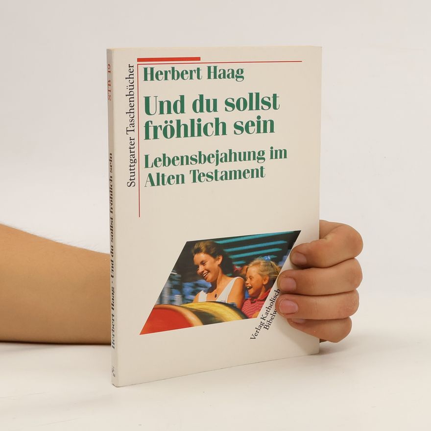 Herbert Haag Und du sollst fröhlich sein