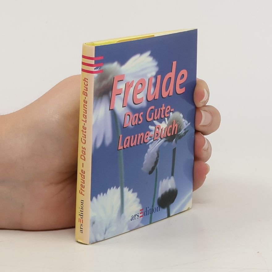 Autorenkollektiv Freude Das Gute-Laune Buch