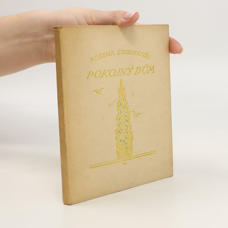 Růžena Svobodová Pokojný dům