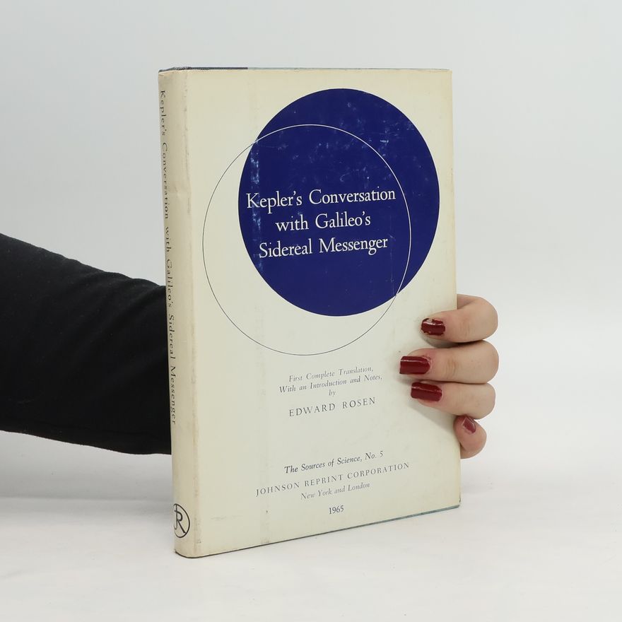 Edward Rosen Kepler's Conversation with Galileo's Sidereal Messenger